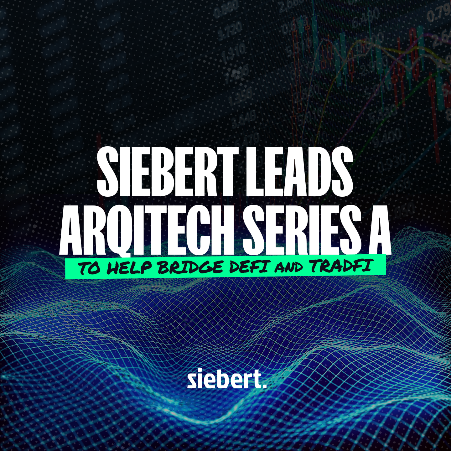 <span id="hs_cos_wrapper_name" class="hs_cos_wrapper hs_cos_wrapper_meta_field hs_cos_wrapper_type_text" style="" data-hs-cos-general-type="meta_field" data-hs-cos-type="text" >Siebert Leads Arqitech Series A to Help Bridge DeFi and TradFi</span>